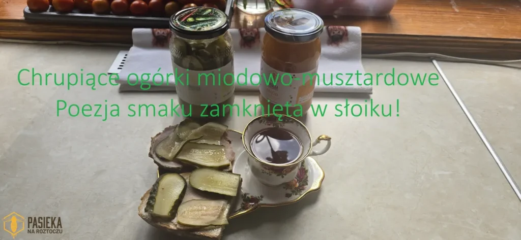 Ogórki miodowo-musztardowe - Pasieka na Roztoczu