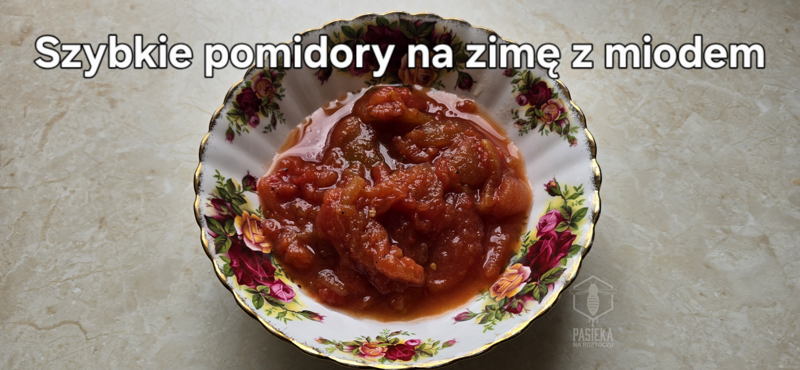Szybkie pomidory na zimę z miodem - Pasieka na Roztoczu